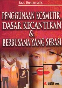 Penggunaan kosmetik, dasar kecantikan dan berbusana yang serasi