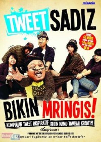 Tweet sadiz bikin mringis! : kumpulan tweet inspiratif bikin kamu tambah kreatif!