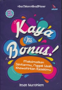 Kaya itu bonus