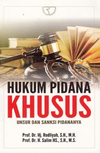 Hukum pidana khusus : unsur dan sanksi pidananya