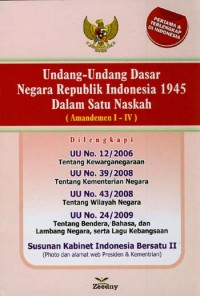 Undang-undang dasar Negara Republik Indonesia 1945 Dalam satu Naskah (amandemen I - IV)