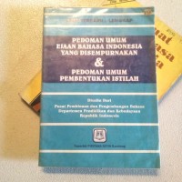 Pedoman umum ejaan bahasa Indonesia yang disempurnakan & pedoman umum pembentukan istilah