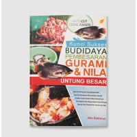 Intensif Cepat Panen; Kunci Sukses Budidaya Pembesaran Gurami dan Nila Untung Besar