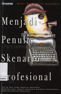 Menjadi penulis skenario profesional : Tip & trik cara menulis skenario, Mempelajari format skenario standar profesional, contoh-contoh skenario