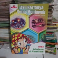 aku bertanya sais menjawab seri 8; kehidupan di planet bumi