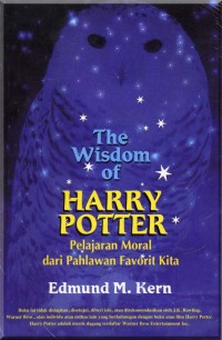 the wisdom of harry potter; pelajaran moral dari pahlawan favorit kita