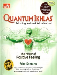 Quantum ikhlas : teknologi aktivasi kekuatan hati : the power of positive feeling