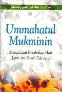 ummahatul mukminin;meneladani ketabahan hati istri-istri Rasulullah SAW