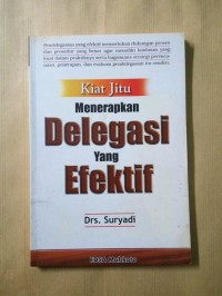 Kiat Jitu Menerapkan Delegasi yang Efektif