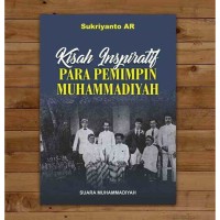 Kisah inspiratif para pemimpin Muhammadiyah