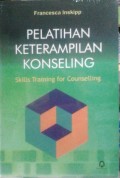 Pelatihan keterampilan konseling, skills training for counselling