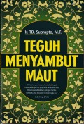 TEGUH MENYAMBUT MAUT