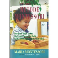 Metode Montessori; panduan wajib untuk guru dan orangtua didik paud (pendidikan anak usia dini)