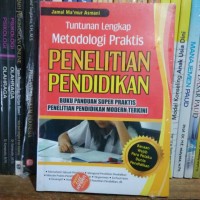 Tuntunan lengkap metodologi praktis penelitian pendidikan