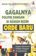 Gagalnya politik pangan di bawah rezim orde baru : kajian ekonomi politik pangan di Indonesia / Imam Mujahidin Fahmid ; penyunting, Mulyadin dkk