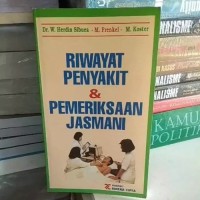 RIWAYAT PENYAKIT DAN PEMERIKSAAN JASMANI