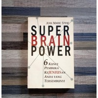 Super brain power : 6 kunci pembuka kejeniusan anda yang tersembunyi